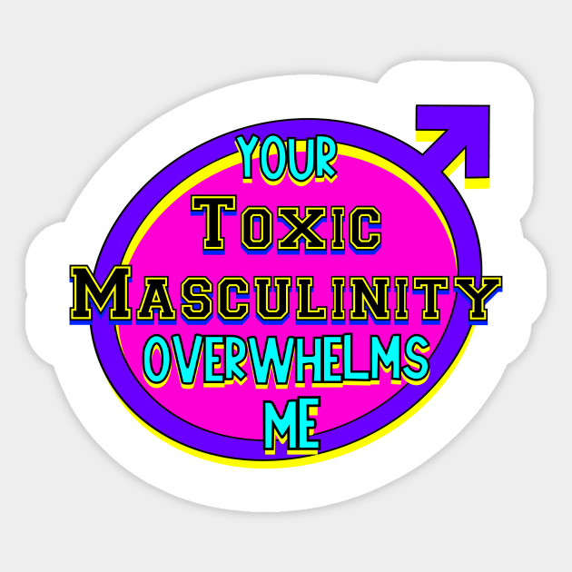 Toxic Masculinity Sticker by Retro-Matic